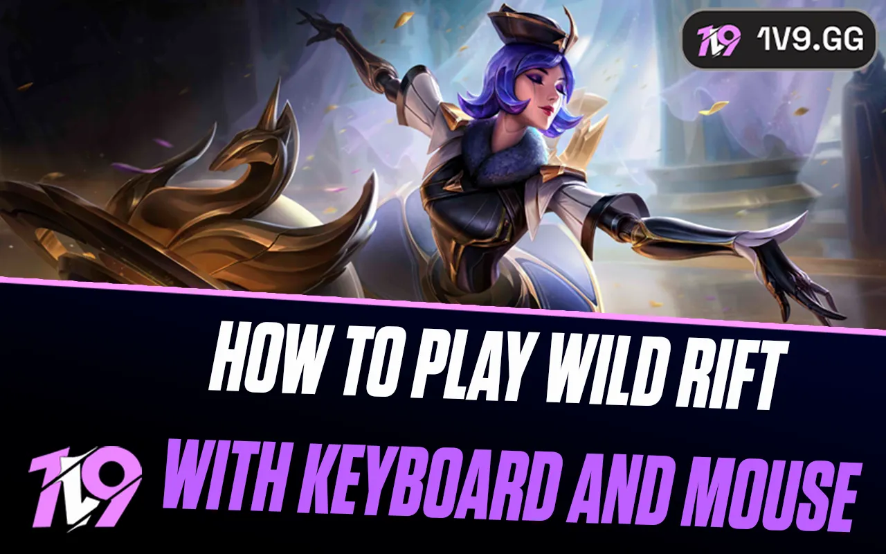 How to Play Wild Rift With Keyboard and Mouse
